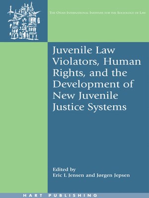 cover image of Juvenile Law Violators, Human Rights, and the Development of New Juvenile Justice Systems
